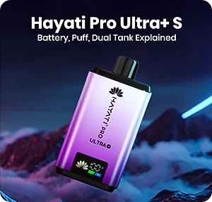 Hayati Pro Ultra+ S Explained | Battery, Puffs & Dual Tank Hayati Pro Ultra+ S Explained | Battery, Puffs & Dual Tank