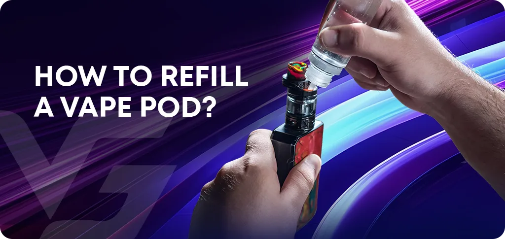 How to refill vape pod
