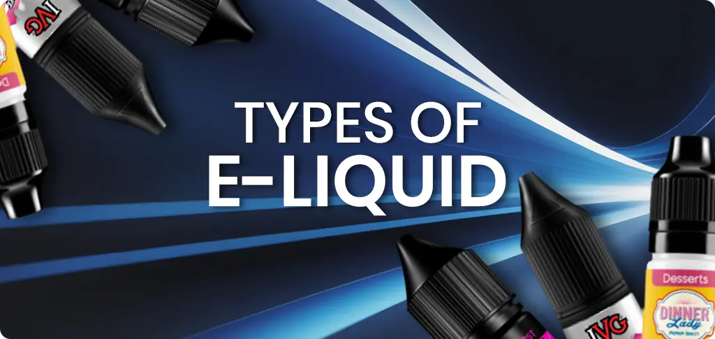 Types of E Liquid