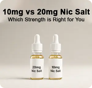 10mg vs 20mg Nic Salt — Which Strength is Right for You?