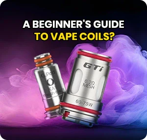 Beginner's Guide To Vape Coils?