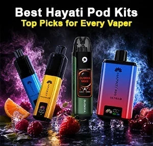 Best Hayati Pod Kits: Top Picks for Every Vaper