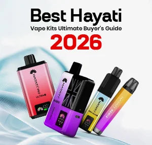 Best Hayati Vape Kits – Ultimate Buyer's Guide 2026