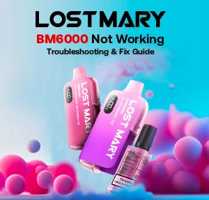 Lost Mary BM6000 Not Working