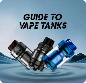 Guide to Vape Tanks