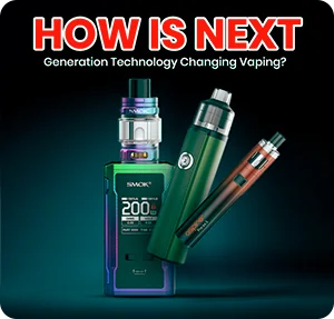 How Is Next-Generation Technology Changing Vaping?