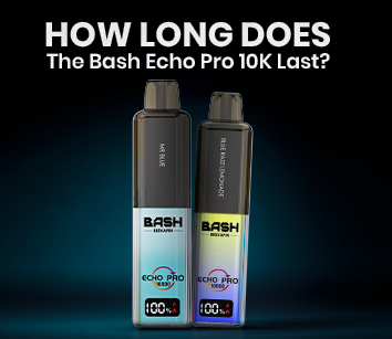 How Long Does the Bash Echo Pro 10K Last? Puff Rating & Battery Guide