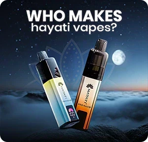 Who Makes Hayati Vapes