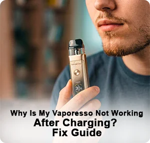 Why Is My Vaporesso Not Working After Charging? Causes and Fixes