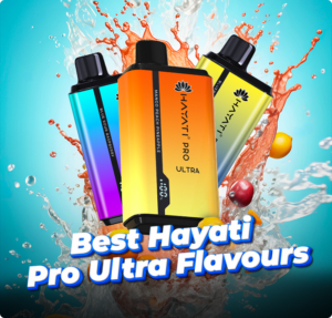 Best Hayati Pro Ultra Flavours