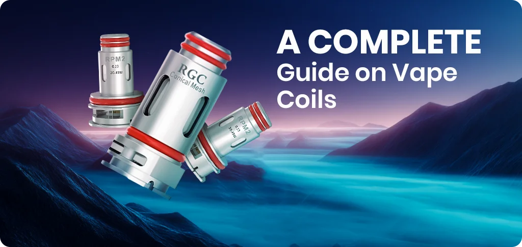 A Complete Guide on Vape Coils