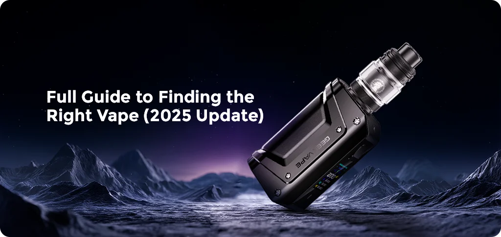 Full Guide to Finding the Right Vape _2025 Update_ 02