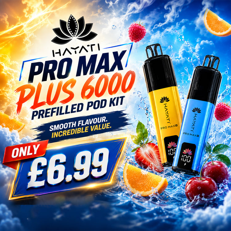 Promotional graphic for the HAYATI Pro Max Plus 6000 prefilled pod kit, showing two vape pods (one yellow, one blue) surrounded by water splashes and fruit slices, with a large price badge reading 'ONLY £6.99'.