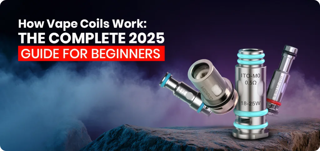 How Vape Coils Work The Complete 2025 Guide for Beginners