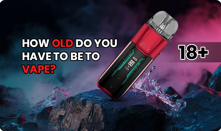 How old do you have to be to vapes