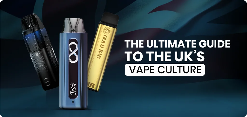 The Ultimate Guide to the UK_s Vape Culture