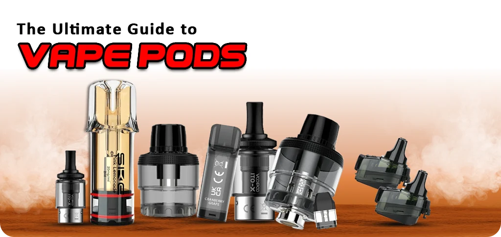 The Complete Guide to Vape Pods | Everything You Need The Complete Guide to Vape Pods | Everything You Need