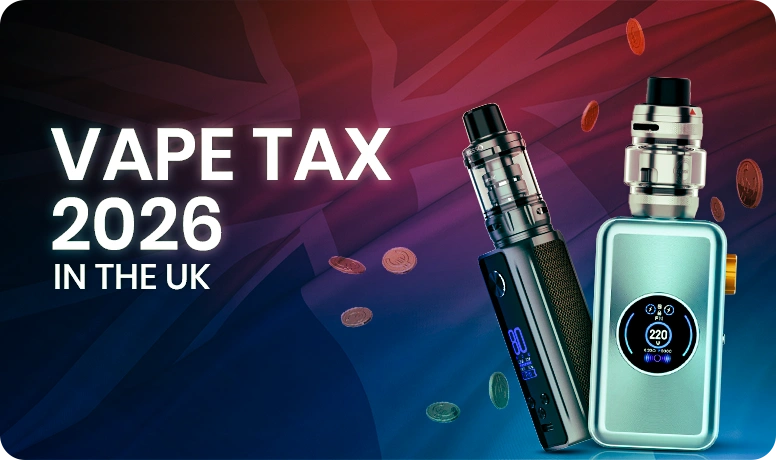 UK Vape Tax 2026: Guide to New E-Liquid Duty & Price Hikes UK Vape Tax 2026: Guide to New E-Liquid Duty & Price Hikes