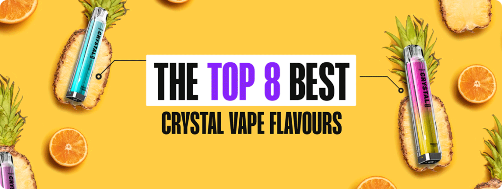 Top 8 best crystal vape flavours