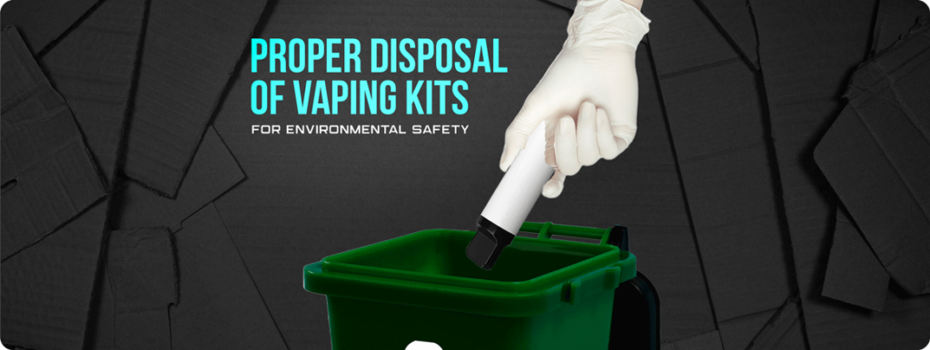 procedure to proper disposal of disposable vape