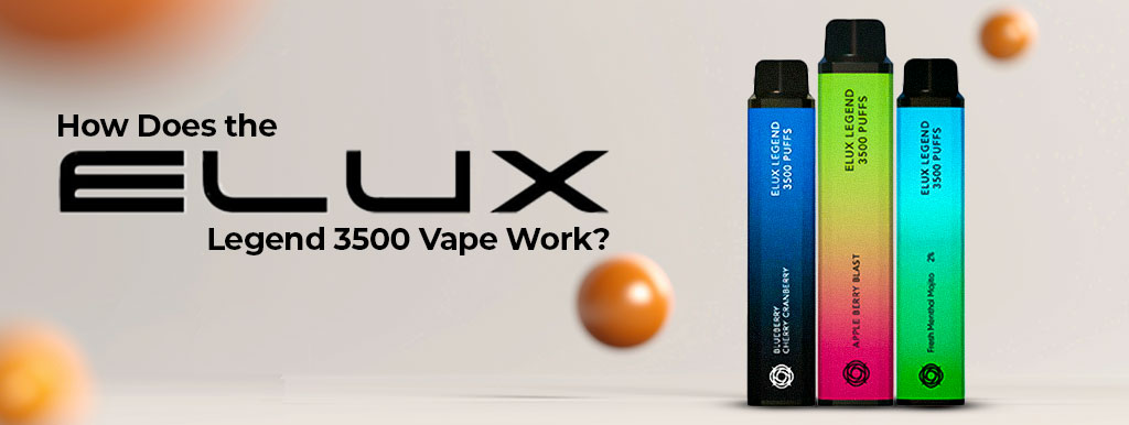How Does the Elux Legend 3500 Vape Work? A Quick Overview